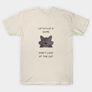Don’t look at the cat T-Shirt